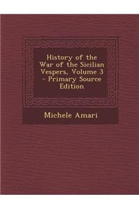 History of the War of the Sicilian Vespers, Volume 3