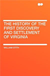 The History of the First Discovery and Settlement of Virginia