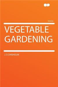 Vegetable Gardening