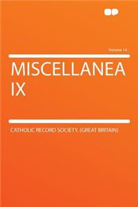 Miscellanea IX Volume 14