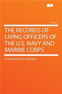 The Records of Living Officers of the U.S. Navy and Marine Corps