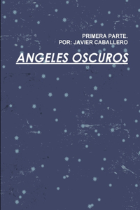 angeles oscuros primera parte