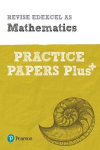 Revise Edexcel AS Mathematics Practice Papers Plus - for 2025, 2026 exams