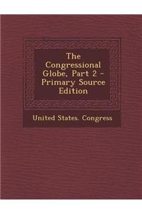 The Congressional Globe, Part 2