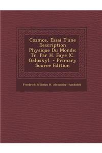 Cosmos, Essai D'Une Description Physique Du Monde; Tr. Par H. Faye (C. Galusky).