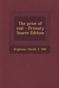 The Price of Coal - Primary Source Edition