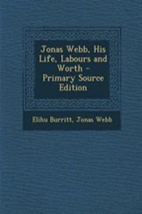 Jonas Webb, His Life, Labours and Worth - Primary Source Edition