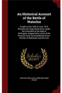 An Historical Account of the Battle of Waterloo