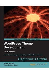 Wordpress Theme Development Beginner's Guide