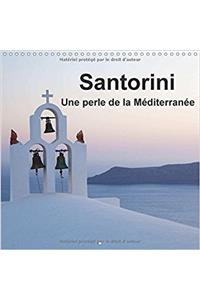 Santorini, Une Perle De La Mediterranee 2017: Calendrier Avec Des Images Merveilleuses De Lile De Santorin (Calvendo Places)