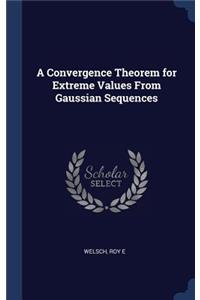 Convergence Theorem for Extreme Values From Gaussian Sequences