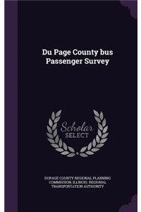 Du Page County Bus Passenger Survey