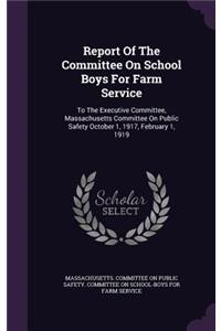 Report Of The Committee On School Boys For Farm Service