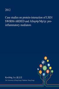 Case Studies on Protein-Interaction of Lsd1 Swirm-Arded and Afmp4p/Mp1p