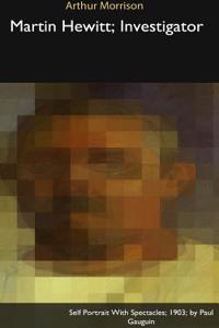 Martin Hewitt, Investigator