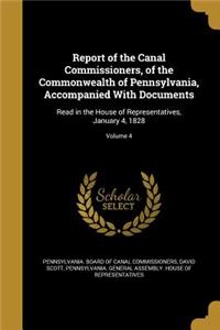 Report of the Canal Commissioners, of the Commonwealth of Pennsylvania, Accompanied With Documents