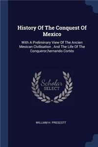 History Of The Conquest Of Mexico
