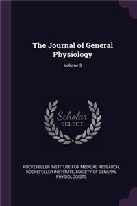 Journal of General Physiology; Volume 3