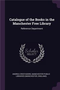 Catalogue of the Books in the Manchester Free Library