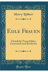 Edle Frauen