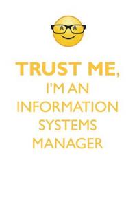 TRUST ME, I'M AN INFORMATION SYSTEMS MANAGER AFFIRMATIONS WORKBOOK Positive Affirmations Workbook. Includes