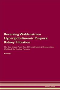 Reversing Waldenstrom Hyperglobulinemic Purpura