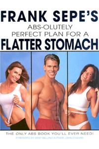 Frank Sepe's Abs-Olutely Perfect Plan for a Flatter Stomach