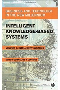 Intelligent Knowledge-Based Systems: Business and Technology in the New Millennium