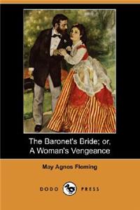 Baronet's Bride; Or, a Woman's Vengeance (Dodo Press)