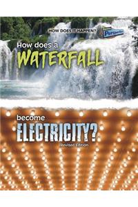 How Does a Waterfall Become Electricity?
