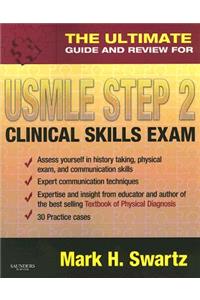 The Ultimate Guide and Review for the USMLE Step 2 Clinical Skills Exam