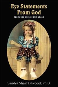Eye Statements From God