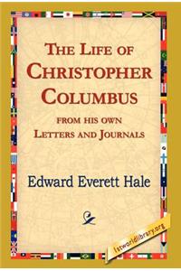 Life of Christopher Columbus from His Own Letters and Journals