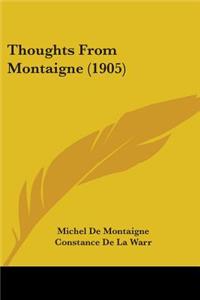 Thoughts From Montaigne (1905)