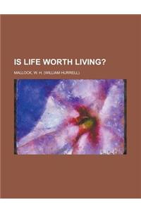 Is Life Worth Living?