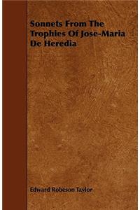 Sonnets From The Trophies Of Jose-Maria De Heredia