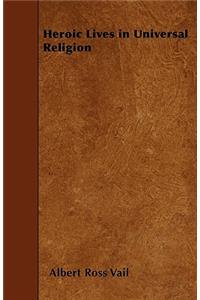 Heroic Lives in Universal Religion