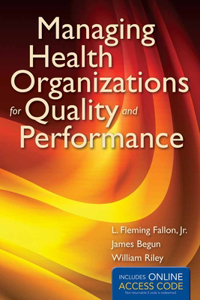 Managing Health Organizations for Quality and Performance with Access Code