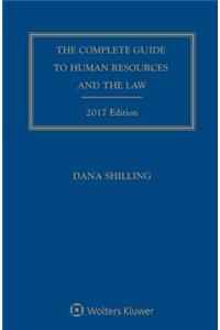 Complete Guide to Human Resources and the Law: 2017 Edition