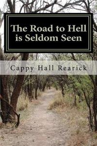 road to hell is seldom seen