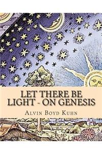 Let there be Light - On Genesis