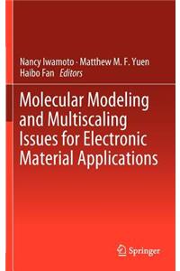 Molecular Modeling and Multiscaling Issues for Electronic Material Applications