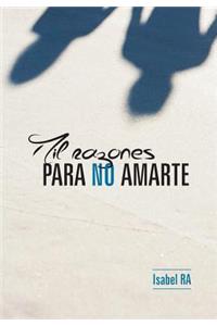 Mil Razones Para No Amarte