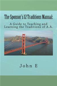 Sponsor's 12 Traditions Manual