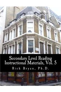 Secondary Level Reading Instructional Materials, Vol. 5
