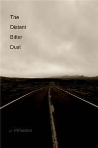 The Bitter Distant Dust