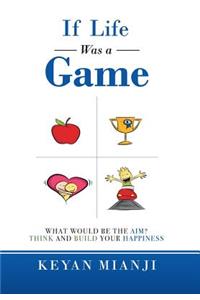 If Life Was a Game