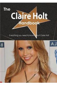 The Claire Holt Handbook - Everything You Need to Know about Claire Holt