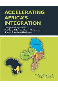 ACCELERATING AFRICA'S INTEGRATION Through Micro-regionalism