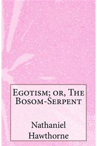 Egotism; or, The Bosom-Serpent